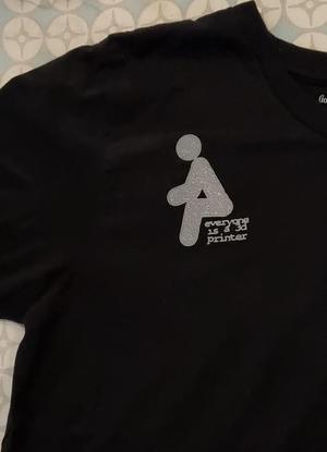 Everyone is a 3d printer tshirt