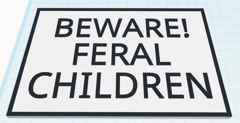 Beware Feral Children Sign