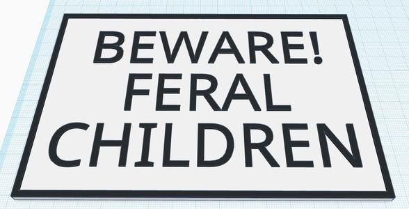 Beware Feral Children Sign