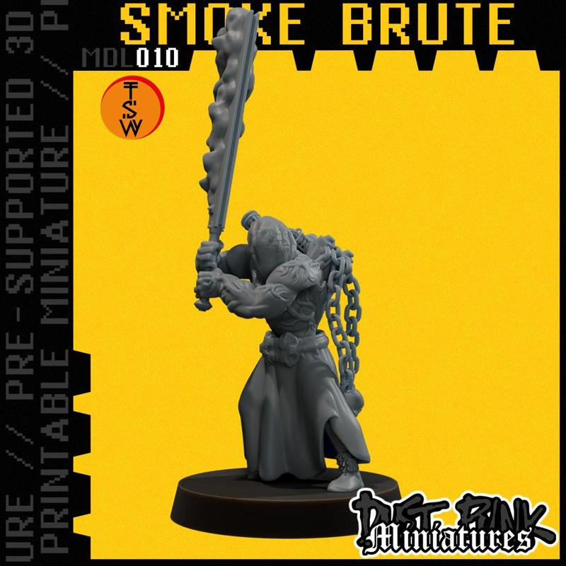 MDL010 SMOKE BRUTE [PRE-SUPPORTED]