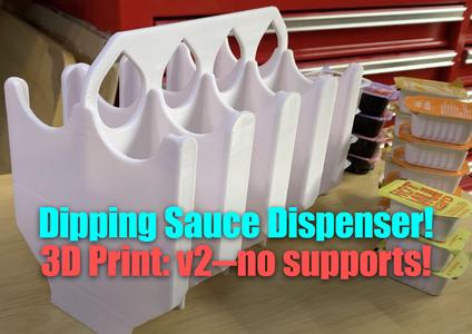 Dipping Sauce Holder Dispenser V2 (for extra sauce from McDonald's, BK, Wendy's, etc) NO SUPPORTS NEEDED
