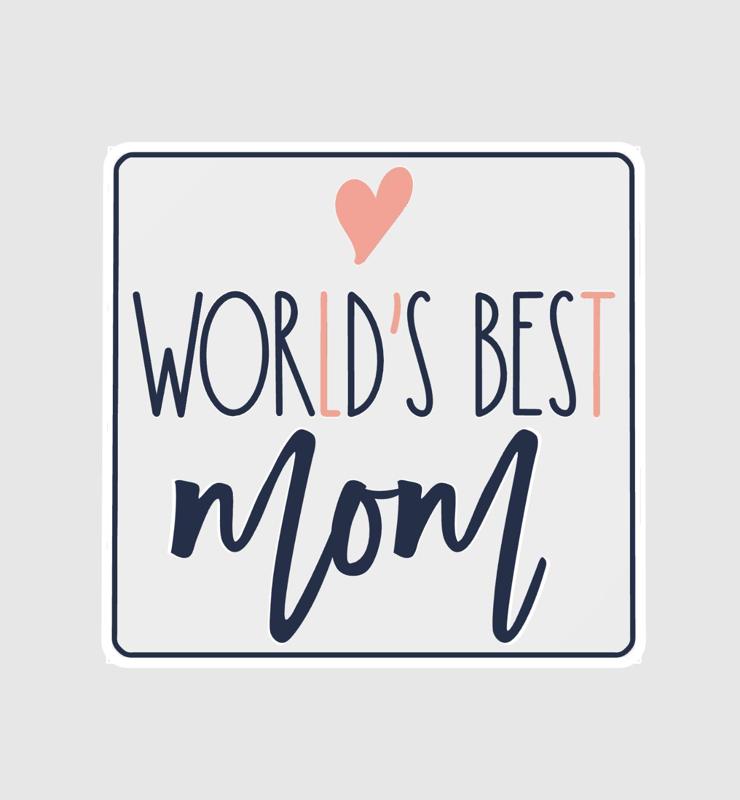 The Worlds best Mom - Sign