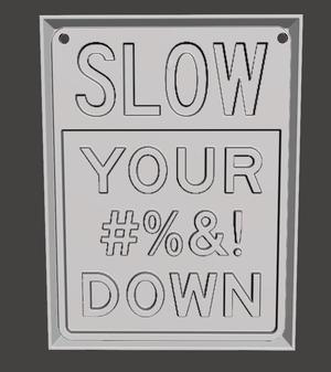 slow youre ... sign