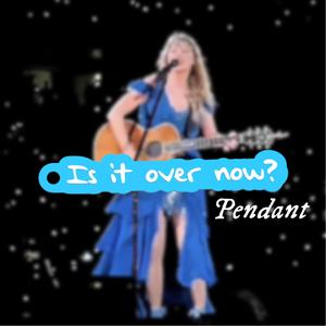 Taylor Swift Is it over now? Keychain Pendant 1989