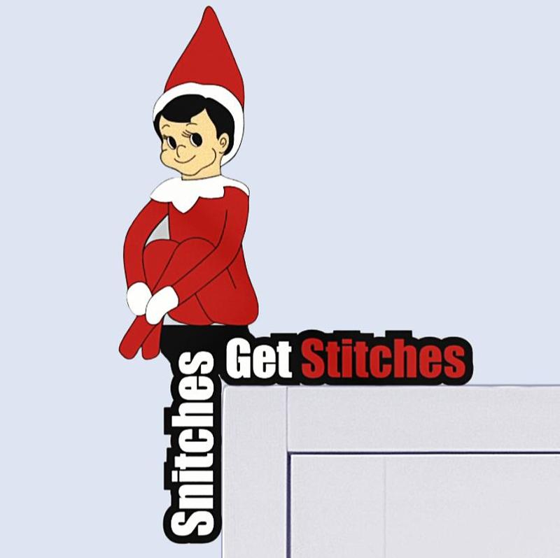 Elf on a shelf, Snitches get stitches