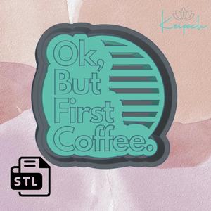 Ok But First Coffee Coaster Master Mold for silicone mold casting