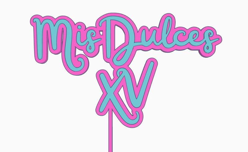 CAKE TOPPER / TOPER DE TORTA "MIS DULCES XV" / "MY SWEET 15".