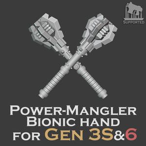 Gen 3S&6 Bionic hands - Power Mangler