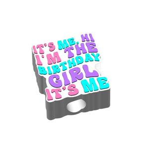 Its Me Hi I'm The Birthday Girl Its Me Straw topper 2 sizes 3MF File