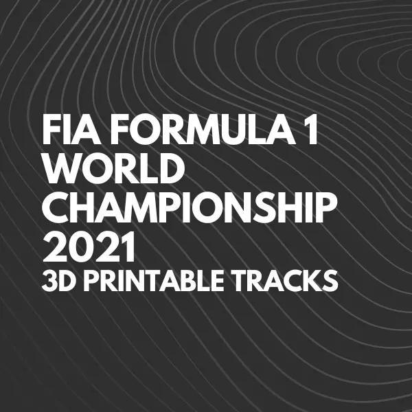 FIA Formula 1 World Championship 2021 - 3D Printable Tracks 3D Model Collection
