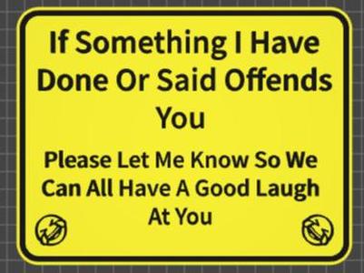 funny sign offends you