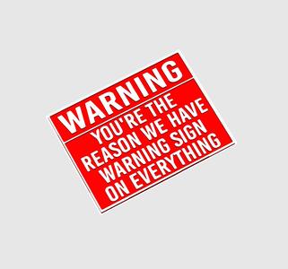 Reason to warn - warning sign