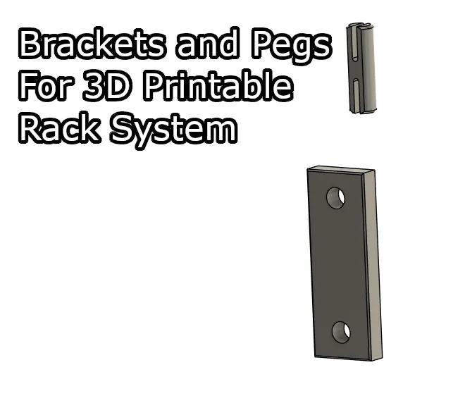 Brackets and Pegs for 3D printable Rack   