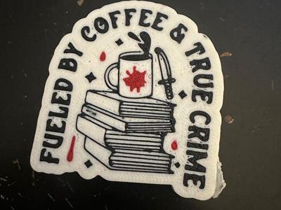 Fueled by Coffee And True Crime Magnet