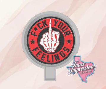 F*ck Your Feelings Freshie Mold