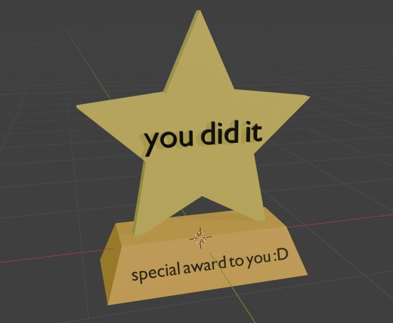 you did it trophy for friend (i have no friend so i made this for you so you can give to friend.)