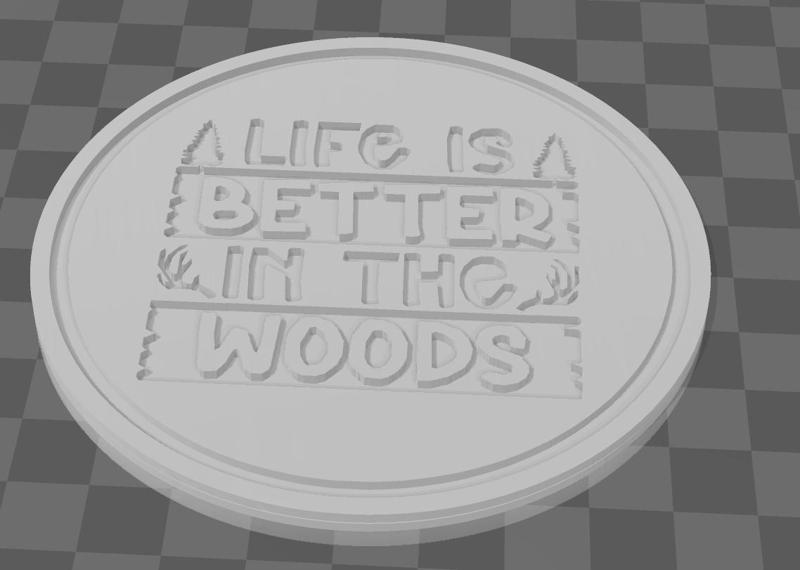 Life Is Better In The Woods Coaster