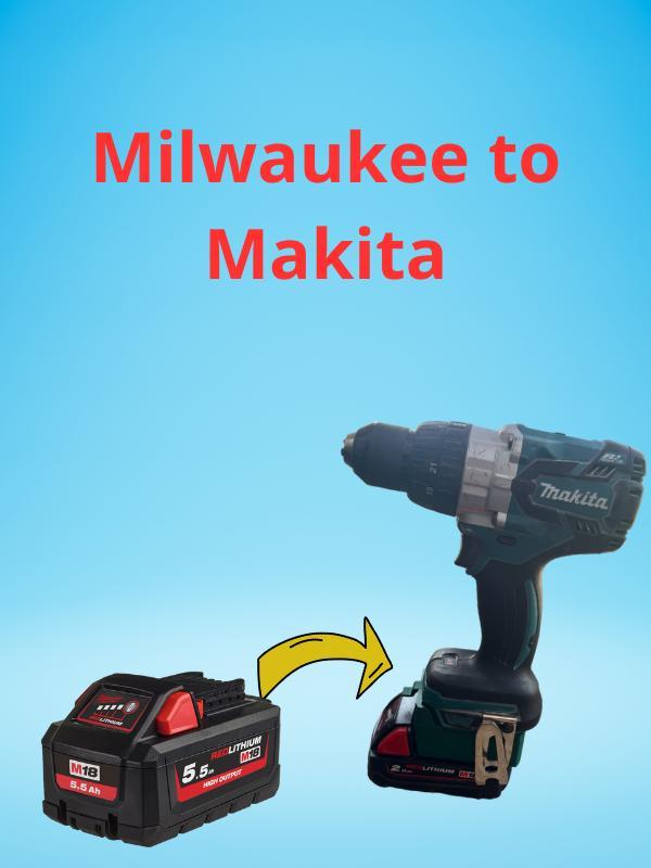 Milwaukee to Makita battery adapter