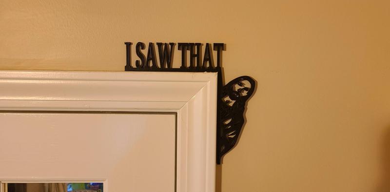 I Saw That door sign