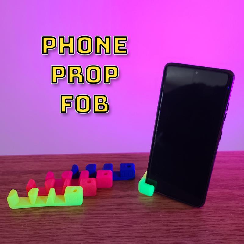 Phone Prop Fob - Phone Stand / Selfie Stand
