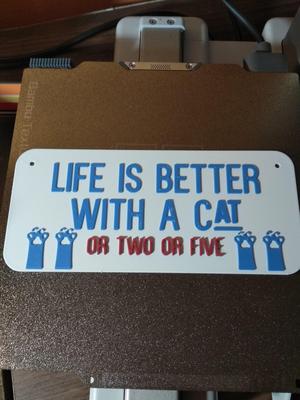 Life is better with a Cat - funny sign.