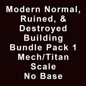 Modern Normal, Ruined, & Destroyed Building Bundle Pack 1 Mech/Titan No Base