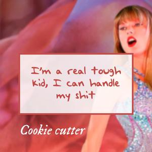 Taylor Swift TTPD "I'm a real tough kid" Cookie cutter