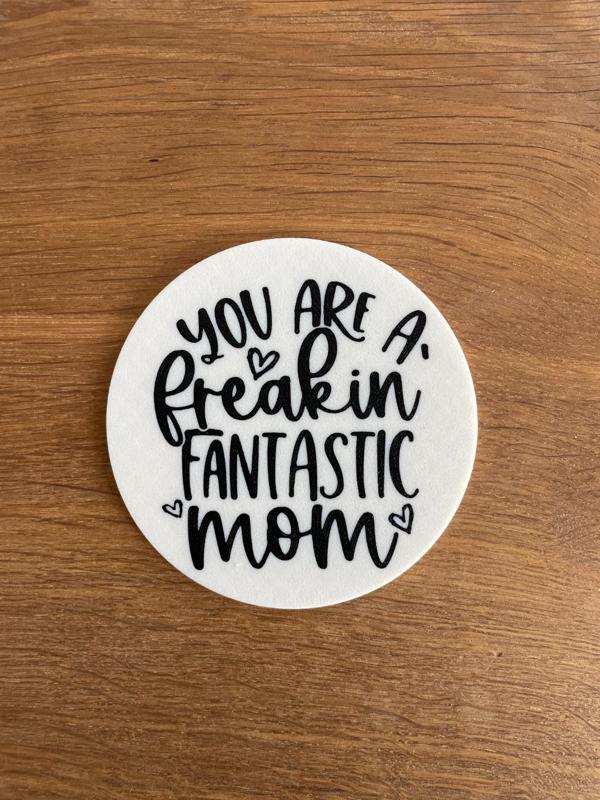 Fantastic Mom Coaster / Mother's Day / Gift Idea