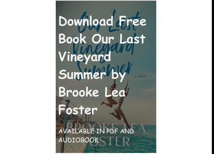 Download Free Book Our Last Vineyard Summer by Brooke Lea Foster