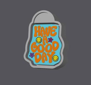 Have A Good Day Freshie