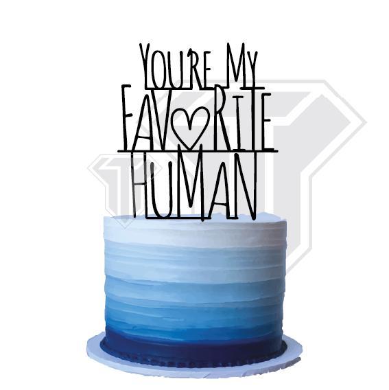 Love Cake topper - You're my favorite human