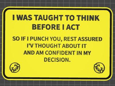 funny sign think before you act