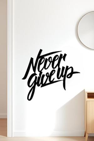 Never Give Up Wall Art, Wall Decor, Home Decor