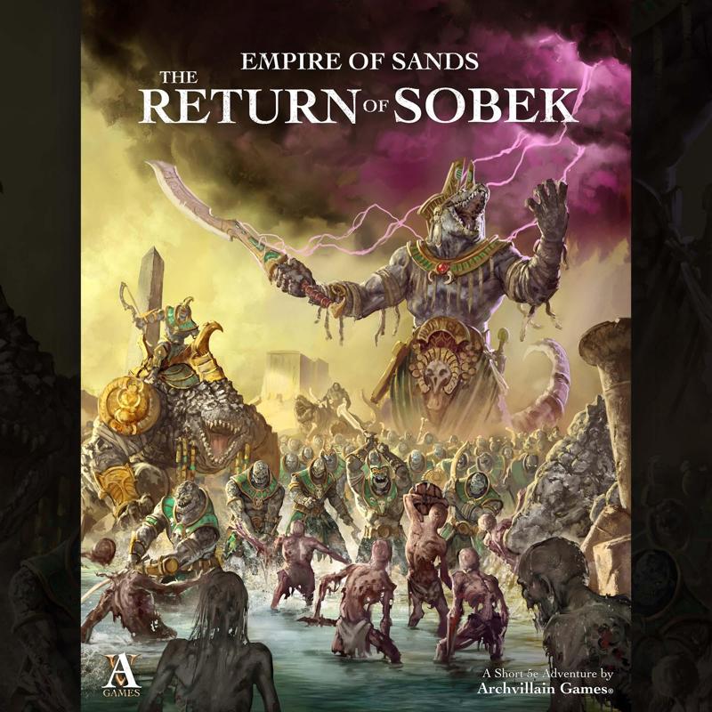 Archvillain Adventures - The Empire of Sands - Return of Sobek
