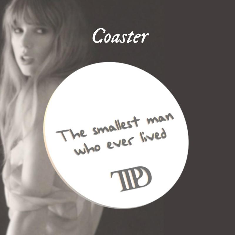 Taylor Swift TTPD "The smallest man who ever lived" Coaster