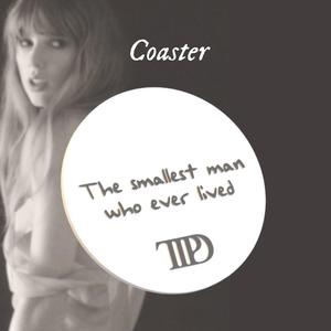 Taylor Swift TTPD "The smallest man who ever lived" Coaster