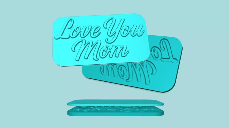 Love You Mom - Phrase Mold - Maker Template