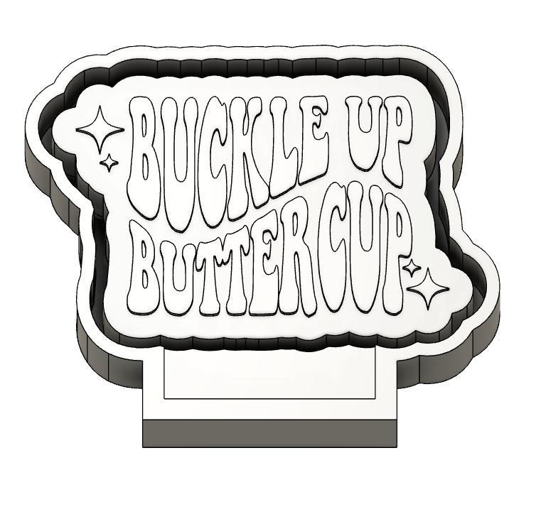 Buckle Up Buttercup Freshie STL