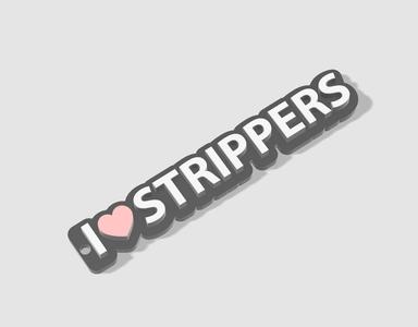 I love strippers keychain!