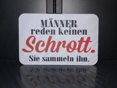 Lustiges Schild: Männer reden keinen Schrott...