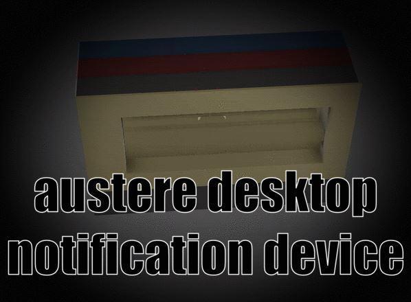 Austere desktop notification device