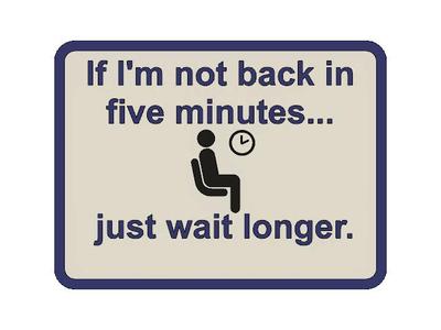 Wait 5 Minutes Sign - MMU
