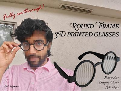 Round Frame 3D Printed Glasses (Print-in-place)