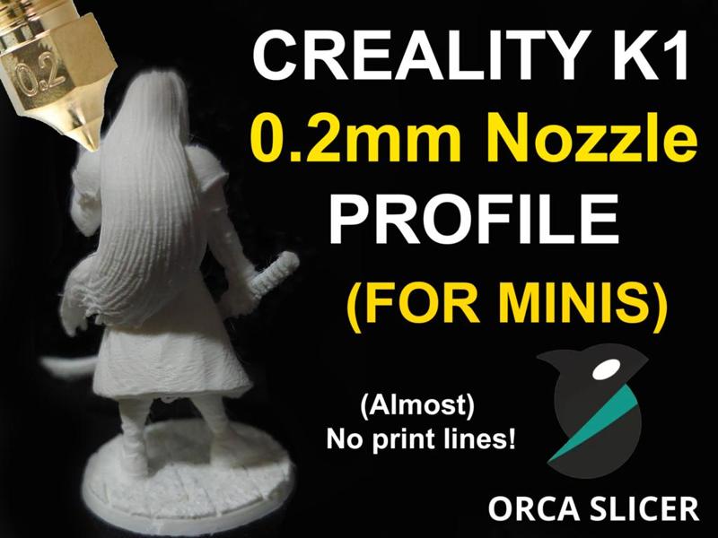 Creality K1 0.2mm Nozzle Profiles (for minis)