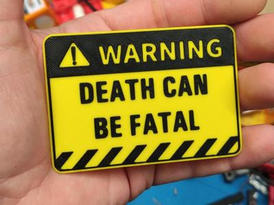 Warnign sign Death can be fatal