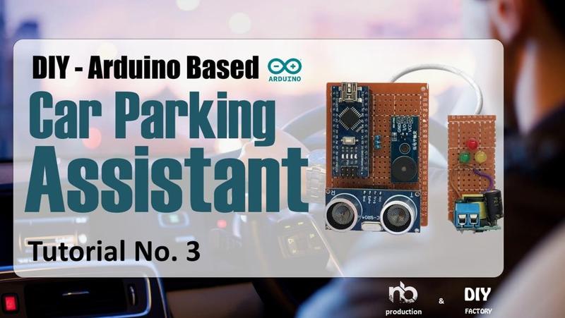 DIY - ARDUINO BASED CAR PARKING ASSISTANT