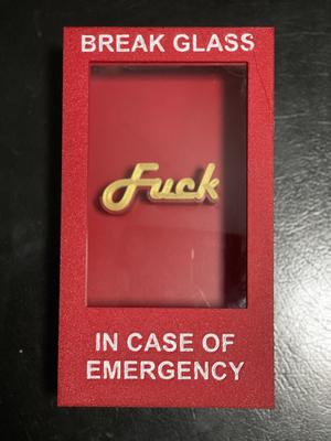 Break Glass in Case of Emergency