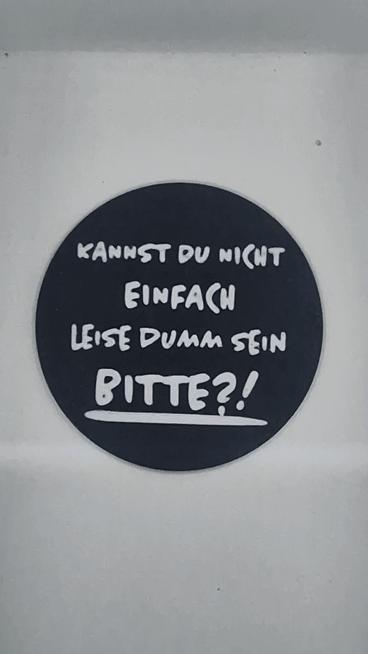 Kannst du nicht einfach leise dumm sein COASTER