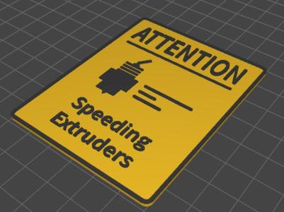 Warning! Speeding Extruders