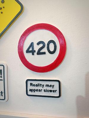 Road Sign "420: Reality may appear slower"